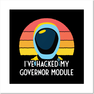 Murderbot Says I've Hacked My Governor Module Posters and Art